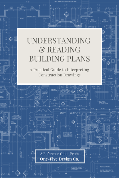 Reading Building Design Understanding and Reading Building Plans – One-Five Design Co.