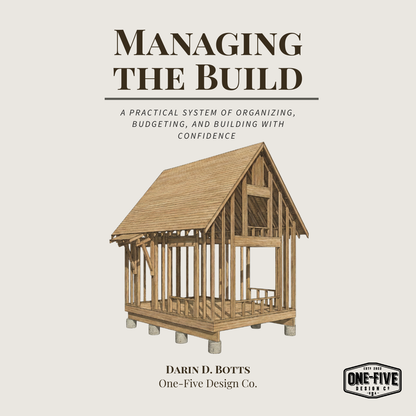 Managing the Build — Owner-Builder Guide | One-Five Design Co.