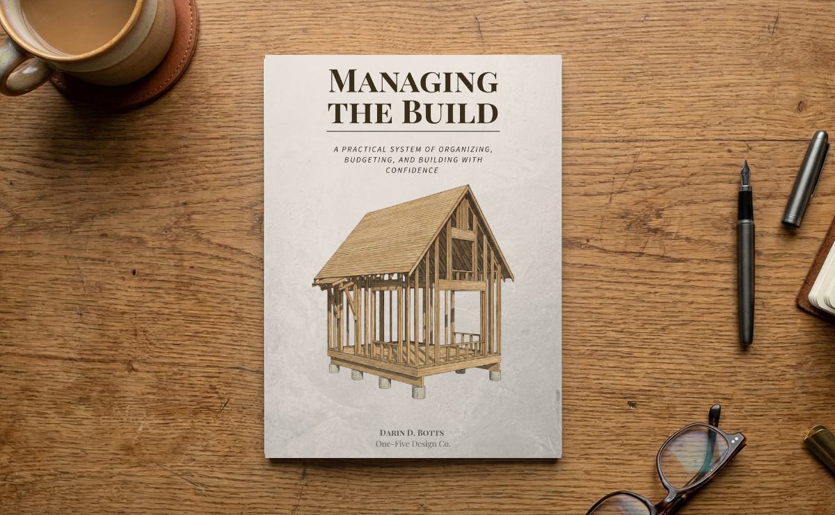 Managing the Build — Owner-Builder Guide | One-Five Design Co.